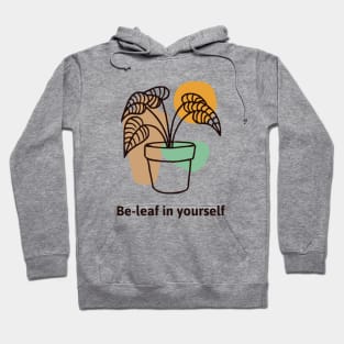 Be-leaf in yourself Hoodie